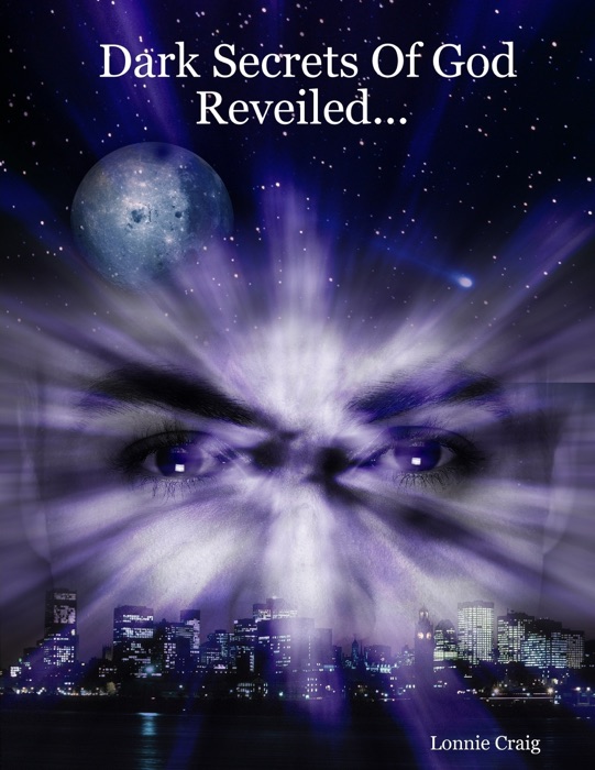 Dark Secrets of God Reveiled...