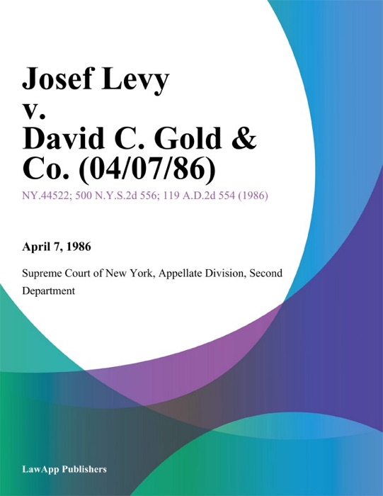 Josef Levy v. David C. Gold & Co.