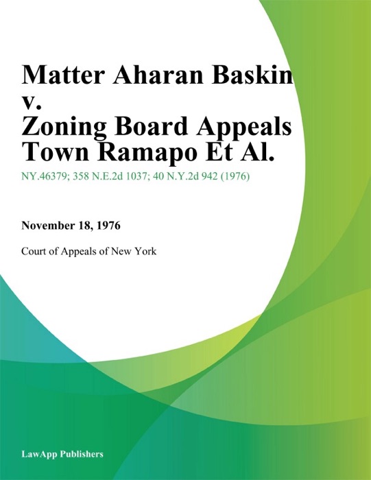 Matter Aharan Baskin v. Zoning Board Appeals Town Ramapo Et Al.