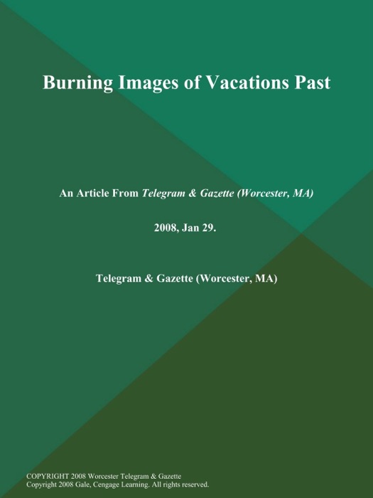 Burning Images of Vacations Past