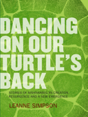 Dancing on Our Turtle's Back - Leanne Simpson