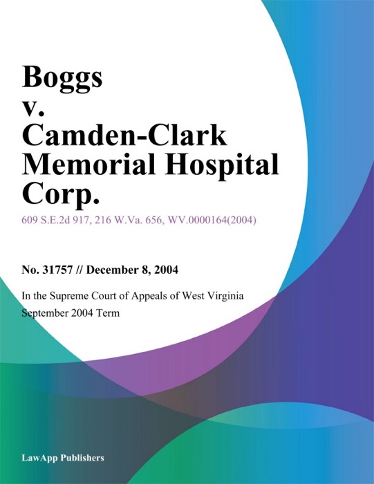 Boggs v. Camden-Clark Memorial Hospital Corp.