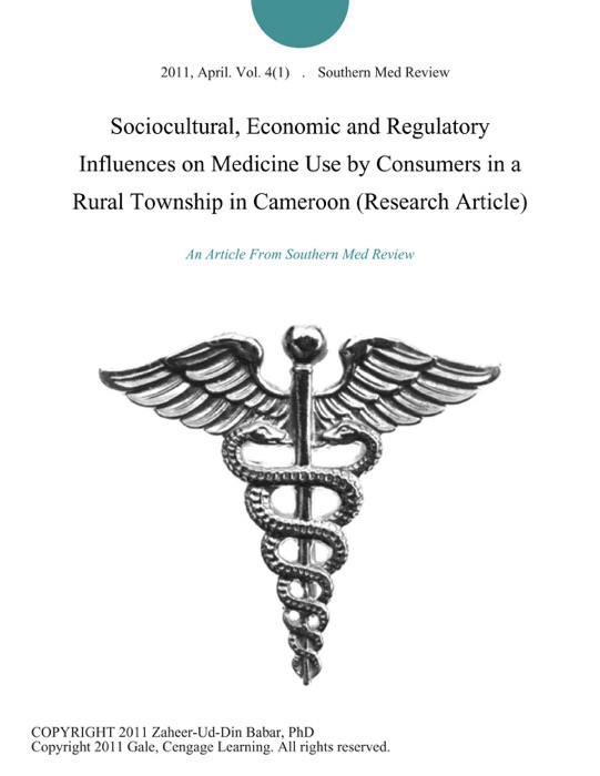 Sociocultural, Economic and Regulatory Influences on Medicine Use by Consumers in a Rural Township in Cameroon (Research Article)