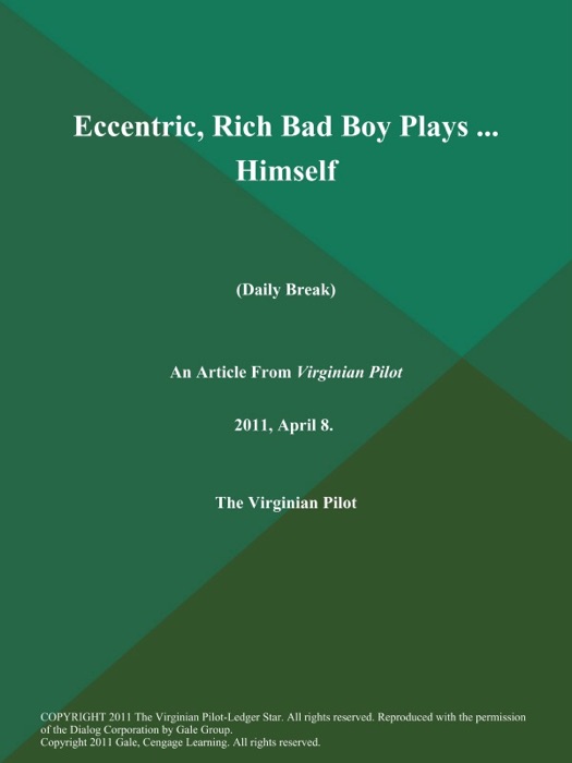 Eccentric, Rich Bad Boy Plays ... Himself (Daily Break)