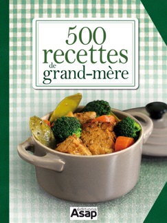 500 recettes de grand-mère - Œuvre collective