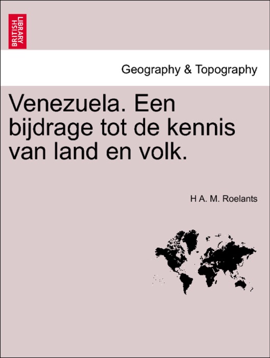 Venezuela. Een bijdrage tot de kennis van land en volk.