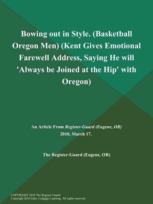 Bowing out in Style (Basketball Oregon Men) (Kent Gives Emotional Farewell Address, Saying He will 'Always be Joined at the Hip' with Oregon)