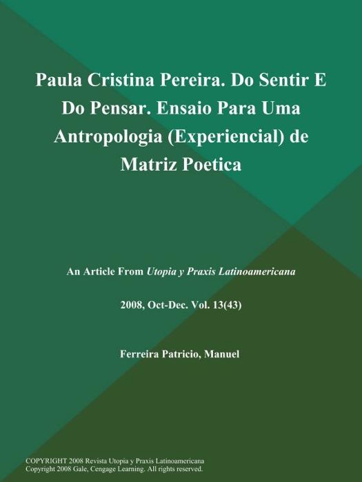 Paula Cristina Pereira. Do Sentir E Do Pensar. Ensaio Para Uma Antropologia (Experiencial) de Matriz Poetica