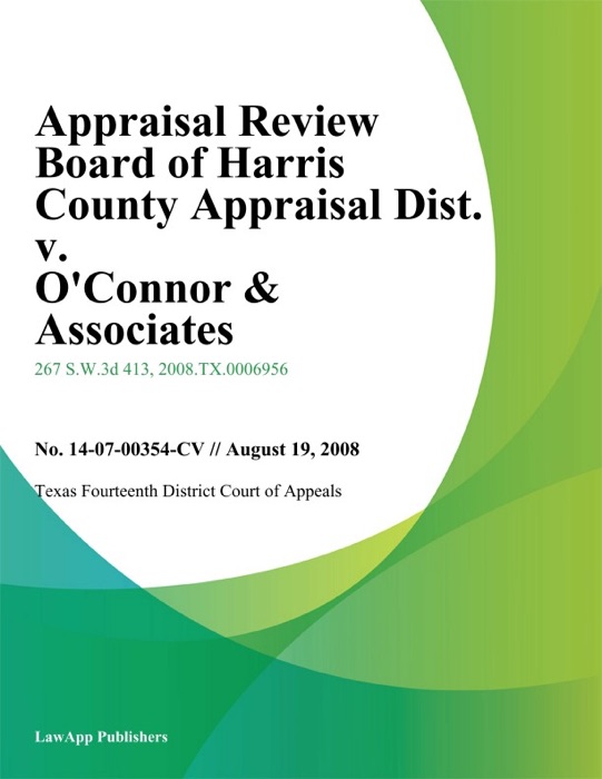 Appraisal Review Board Of Harris County Appraisal Dist. V. O'connor & Associates