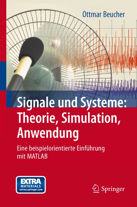 Signale und Systeme: Theorie, Simulation, Anwendung