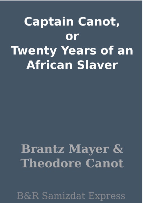 Captain Canot, or Twenty Years of an African Slaver