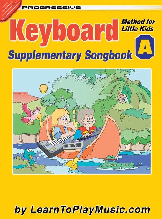 Keyboard Lessons for Kids - Supplementary Songbook A