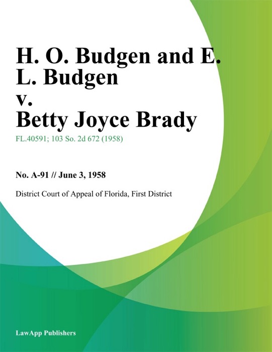 H. O. Budgen and E. L. Budgen v. Betty Joyce Brady