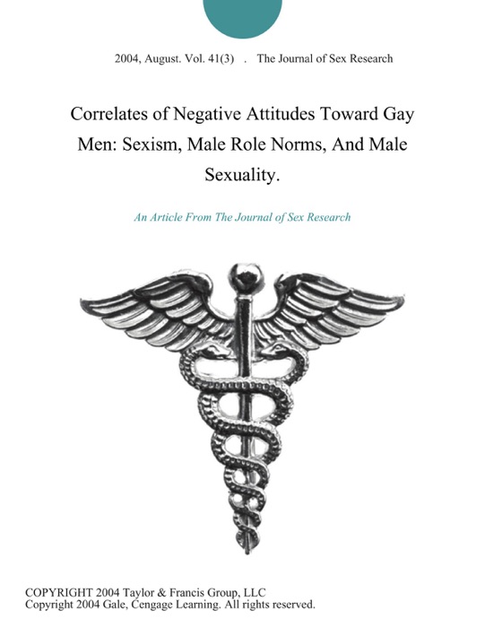 Correlates of Negative Attitudes Toward Gay Men: Sexism, Male Role Norms, And Male Sexuality.