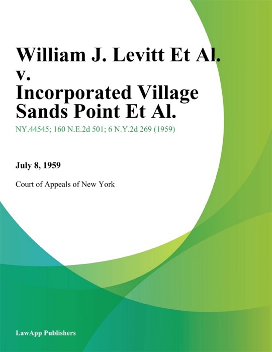 William J. Levitt Et Al. v. Incorporated Village Sands Point Et Al.