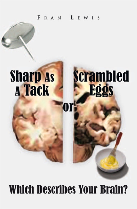 Sharp As a Tack or Scrambled Eggs: Which Describes Your Brain?