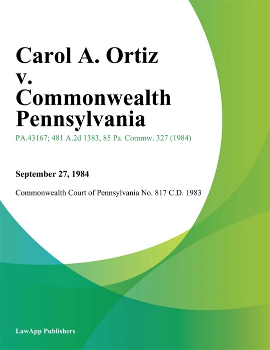 Carol A. Ortiz v. Commonwealth Pennsylvania
