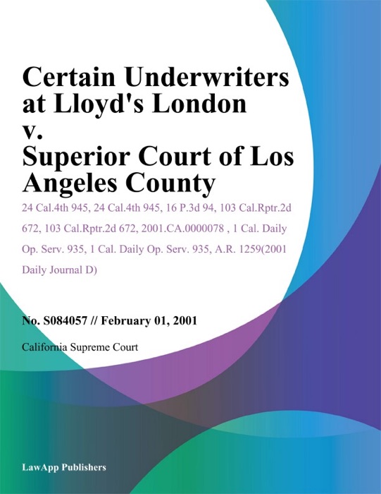 Certain Underwriters At Lloyd's London V. Superior Court Of Los Angeles County