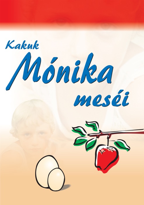 Kakuk Mónika meséi