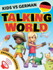 Kids vs German: Talking World (Enhanced Version) - Innovative Language Learning, LLC