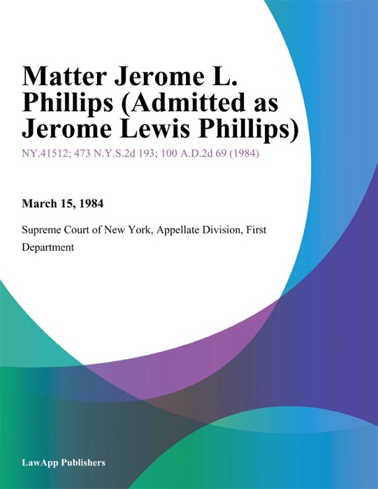 Matter Jerome L. Phillips (Admitted As Jerome Lewis Phillips)