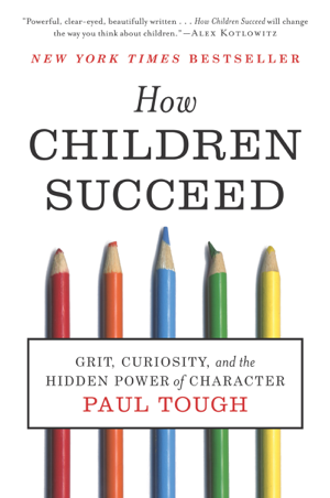 Read & Download How Children Succeed Book by Paul Tough Online