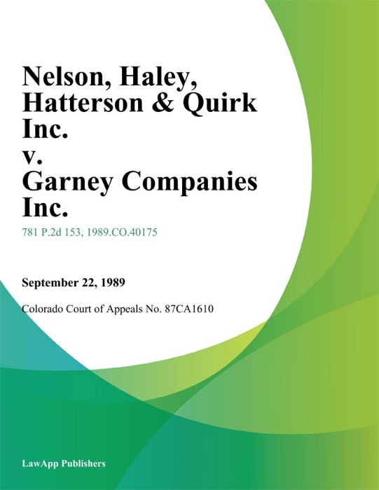 Nelson, Haley, Patterson & Quirk Inc. v. Garney Companies Inc.