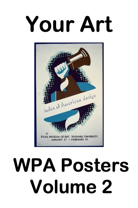 Your Art WPA Posters Volume 2