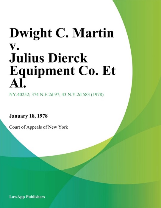 Dwight C. Martin v. Julius Dierck Equipment Co. Et Al.