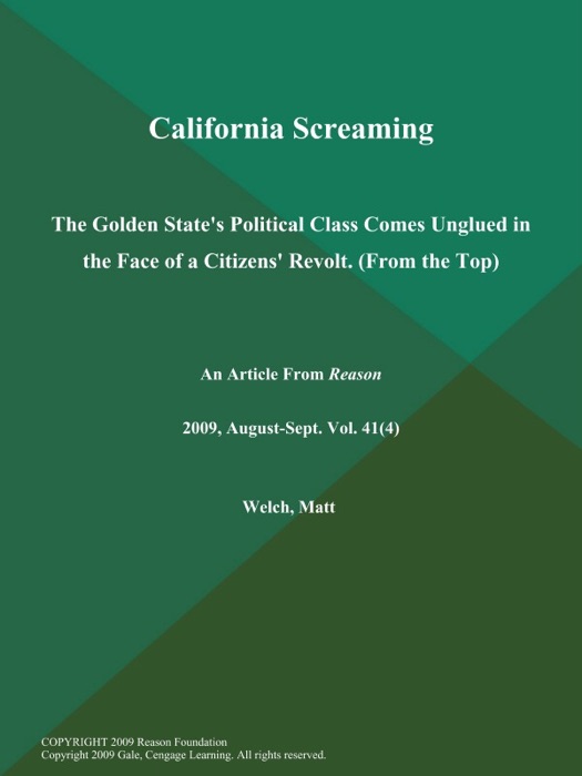California Screaming: The Golden State's Political Class Comes Unglued in the Face of a Citizens' Revolt (From the Top)