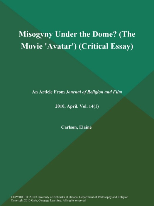 Misogyny Under the Dome?(The Movie 'Avatar') (Critical Essay)