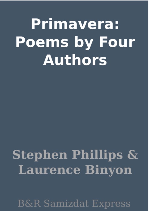 Primavera: Poems by Four Authors