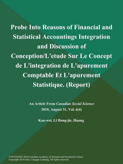 Probe Into Reasons of Financial and Statistical Accountings Integration and Discussion of Conception/L'etude Sur Le Concept de L'integration de L'apurement Comptable Et L'apurement Statistique (Report)