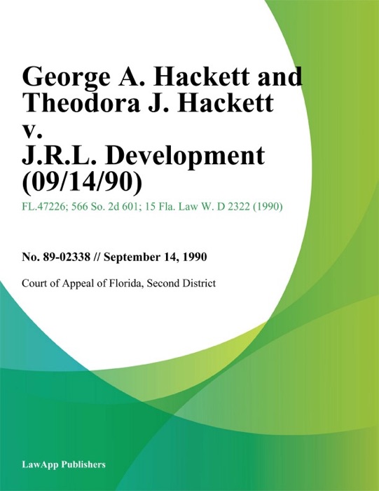 George A. Hackett and Theodora J. Hackett v. J.R.L. Development