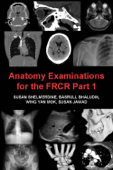 Anatomy Examinations for the FRCR Part 1 - Susan Shelmerdine