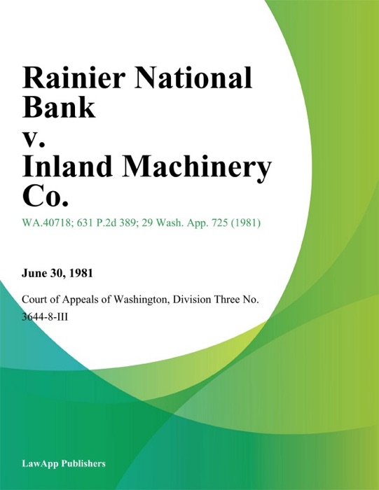 Rainier National Bank V. Inland Machinery Co.