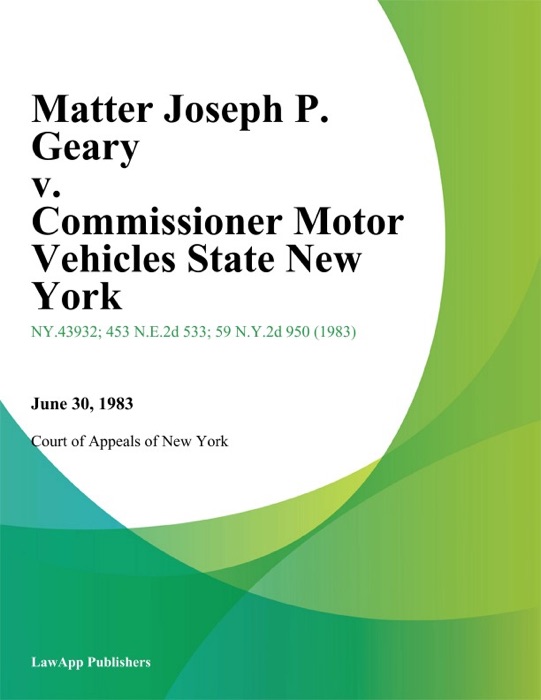 Matter Joseph P. Geary v. Commissioner Motor Vehicles State New York