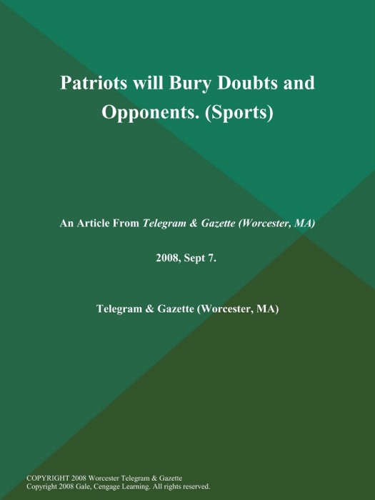 Patriots will Bury Doubts and Opponents (Sports)