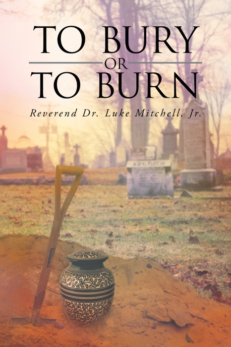 To Bury or to Burn