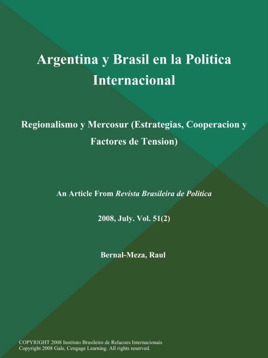 Argentina y Brasil en la Politica Internacional: Regionalismo y Mercosur (Estrategias, Cooperacion y Factores de Tension)