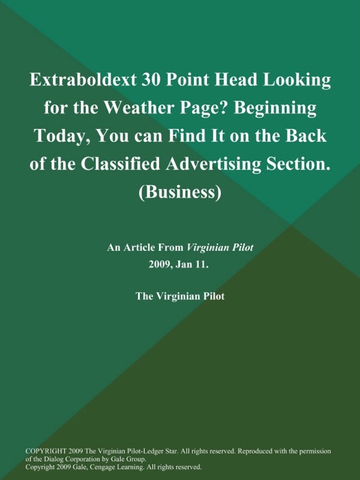 Extraboldext 30 Point Head Looking for the Weather Page? Beginning Today, You can Find It on the Back of the Classified Advertising Section (Business)