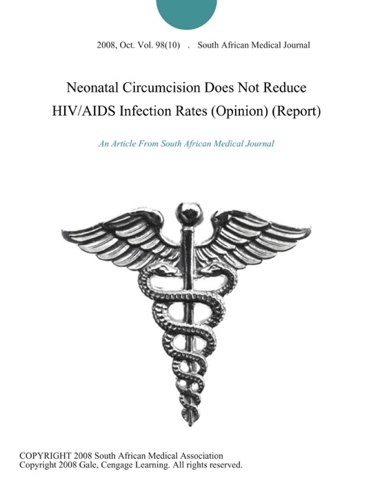 Neonatal Circumcision Does Not Reduce HIV/AIDS Infection Rates (Opinion) (Report)