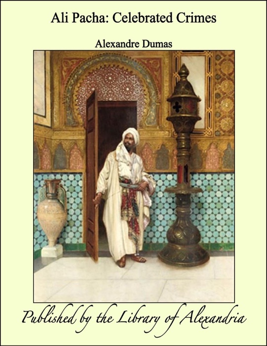 Ali Pacha: Celebrated Crimes
