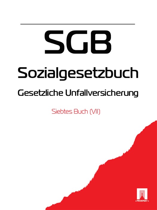 Sozialgesetzbuch (SGB) Siebtes Buch (VII) - Gesetzliche Unfallversicherung