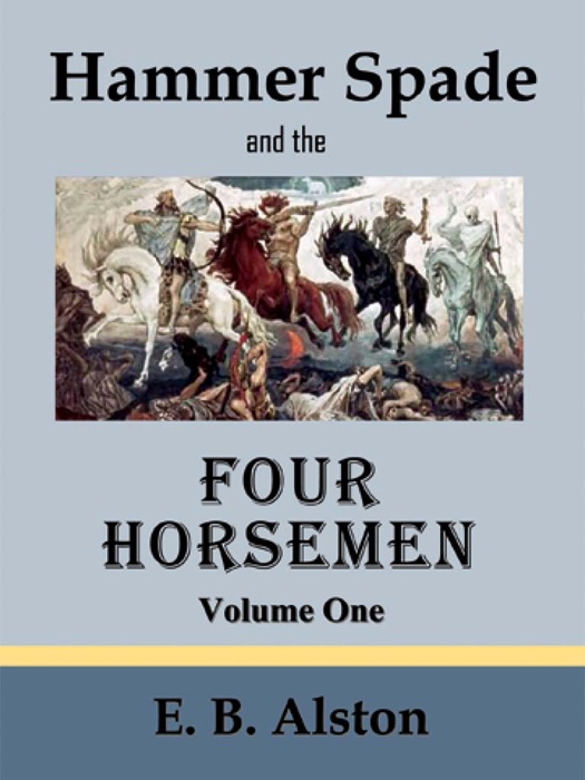 Hammer Spade and the Four Horsemen, Vol. 1