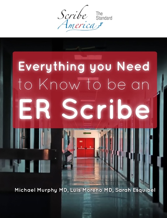 Everything You Need to Know to Be an ER Scribe