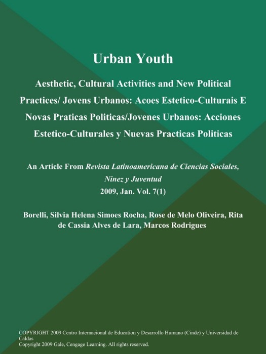 Urban Youth: Aesthetic, Cultural Activities and New Political Practices/ Jovens Urbanos: Acoes Estetico-Culturais E Novas Praticas Politicas/Jovenes Urbanos: Acciones Estetico-Culturales y Nuevas Practicas Politicas