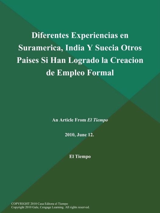 Diferentes Experiencias en Suramerica, India Y Suecia Otros Paises Si Han Logrado la Creacion de Empleo Formal