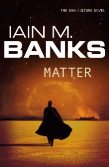 Matter - Iain M. Banks