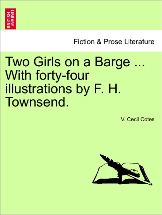 Two Girls on a Barge ... With forty-four illustrations by F. H. Townsend.